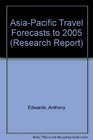 AsiaPacific Travel Forecasts to 2005