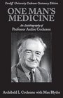 One Man's Medicine An Autobiography of Archie Cochrane   The Cardiff University Cochrane Centenary Edition