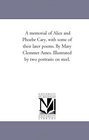 A memorial of Alice and Phoebe Cary with some of their later poems