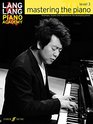 Lang Lang Piano Academy Mastering the Piano 3