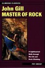 John Gill: Master of Rock (Climbing Classics , No 2)