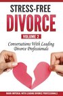 StressFree Divorce Conversations With Leading Divorce Professionals
