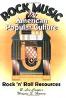 Rock Music in American Popular Culture Rock 'N' Roll Resources