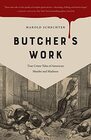Butcher's Work True Crime Tales of American Murder and Madness