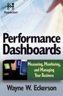 Performance Dashboards Measuring Monitoring and Managing Your Business