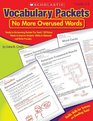 Vocabulary Packets No More Overused Words ReadytoGo Learning Packets That Teach 150 Robust Words to Improve Students' Ability to Elaborate and Write Precisely