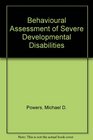 Behavioral Assessment of Severe Developmental Disabilities