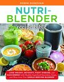 The NutriBlender Recipe Bible Lose Weight Detoxify Fight Disease and Gain Energy with Healthy Superfood Smoothies and Soups from Your SingleServing Blender