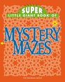 Super Little Giant Book of Mystery Mazes