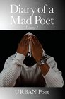 Diary of a Mad Poet  Volume I