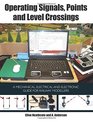 Operating Signals Points and Level Crossings A Mechanical Electrical and Electronic Guide for Railway Modellers