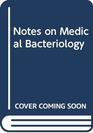 Notes on Medical Bacteriology