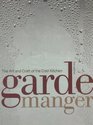 Garde Manger Custom The Art and Craft of the Cold Kitchen