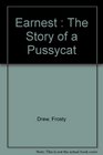 Earnest  The Story of a Pussycat