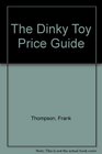 The Dinky Toy Price Guide