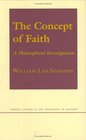 The Concept of Faith A Philosophical Investigation