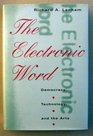 The Electronic Word  Democracy Technology and the Arts