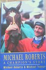 Michael Roberts A Champion's Story