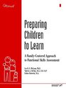 Preparing Children to Learn A FamilyCentered Approach to Functional Skills Assessment