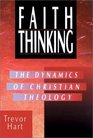 Faith Thinking The Dynamics of Christian Theology
