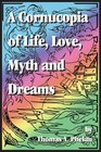 Cornucopia of Life Love Myth and Dreams