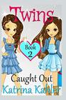 TWINS  Book 2 Caught Out