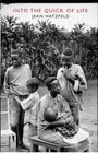 Into the Quick of Life The Rwandan GenocideThe Survivors Speak