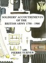 Soldiers' Accoutrements of the British Army 17501900