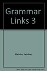 Grammar Links 3 A ThemeBased Course for Reference and Practice