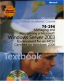 70296 Managing and Maintaining a Microsoft Windows Server2003 Environment for an MCSE Certified on Windows 2000 Package
