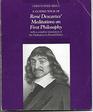 A Guided Tour of Rene Descartes' Meditations on First Philosophy