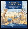 A Breeze in the Willows A Celebration of the Wit and Wisdom of the Wind in the Willows