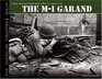 THE M1 GARAND Classic American Small Arms at War
