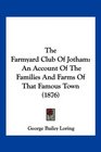 The Farmyard Club Of Jotham An Account Of The Families And Farms Of That Famous Town