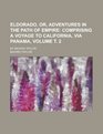 Eldorado or Adventures in the Path of Empire By Bayard Taylor Volume  2