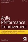 Agile Performance Improvement The New Synergy of Agile and Human Performance Technology