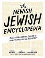 The Newish Jewish Encyclopedia From Abraham to Zabar's and Everything in Between