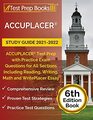 ACCUPLACER Study Guide 20212022 ACCUPLACER Test Prep with Practice Exam Questions for All Sections Including Reading Writing Math and WritePlacer Essay