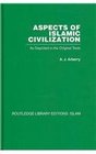 Aspects of Islamic Civilization: As Depicted in the Original Texts (Volume 2)