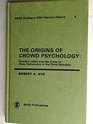 The Origins of Crowd Psychology Gustave LeBon and the Crisis of Mass Democracy in the 3rd Republic