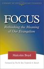 Focus Rethinking the Meaning of Our Evangelism