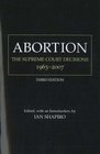 Abortion The Supreme Court Decisions 19652007