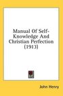 Manual Of SelfKnowledge And Christian Perfection