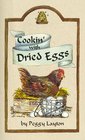 Cookin' With Dried Eggs (Cookin` With Home Storage)
