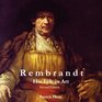 Rembrandt His Life in Art 2nd Edition