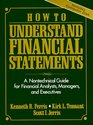 How to Understand Financial Statements A Nontechnical Guide for Financial Analysts Managers and Executives/Book and Disk