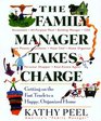 The Family Manager Takes Charge Getting on the Fast Track to a Happy Organized Home