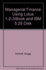 Managerial Finance Using Lotus 123/Book and IBM 525 Disk