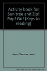 Activity book for Sun tree and Zip Pop Go