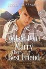 Cowboys Don't Marry Their Best Friend (Sweet Water Ranch Billionaire Cowboys)